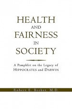 Health and Fairness in Society - Robert E. Becker