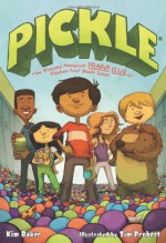 Pickle: The (Formerly) Anonymous Prank Club of Fountain Point Middle School - Kim Baker, Tim Probert