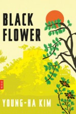 Black Flower - Young-Ha Kim, Charles La Shure