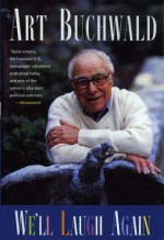 We'll Laugh Again - Art Buchwald