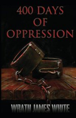 400 Days of Oppression - Wrath James White