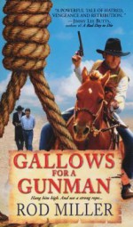 Gallows for a Gunman - Rod Miller