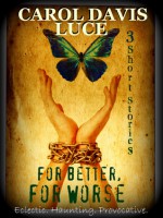 For Better, For Worse - Carol Davis Luce