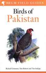 Birds of Pakistan - Richard Grimmett, Tom Roberts, Tim Inskipp