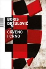 Crveno i crno - Boris Dežulović