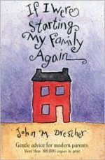 If I Were Starting My Family Again, Revised - John M. Drescher, Cheryl Benner, Dawn J. Ranck