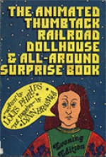 The Animated Thumbtack Railroad Dollhouse & All Around Surprise Book, Evening Edition - Louis Phillips