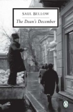 The Dean's December - Saul Bellow