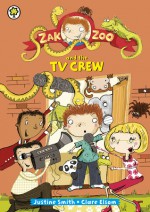 Zak Zoo and the TV Crew. Justine Smith, Clare Elsom - Justine Smith, Justine Swain-Smith