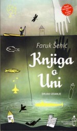 Knjiga o Uni - Faruk Šehić