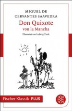 Don Quixote von la Mancha: Roman (Fischer Klassik PLUS) (German Edition) - Cervantes Saavedra, Miguel, Ludwig Tieck