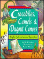 Crocodiles, Camels, And Dugout Canoes - Bo Zaunders, Roxie Munro