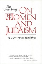 On Women and Judaism: A View From Tradition - Blu Greenberg