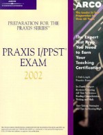 Praxis I/PPST Exam - Arco, Arco Editorial Board, Thomson Learning