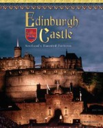 Edinburgh Castle: Scotland's Haunted Fortress - Barbara Knox