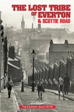 The Lost Tribe of Everton & Scottie Road - Ken Rogers