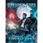 The Dresden Files Roleplaying Game: Volume One: Your Story - Leonard Balsera, Jim Butcher, Genevieve Cogman, Rob Donoghue, Fred Hicks, Kenneth Hite, Ryan Macklin, Chad Underkoffler, Clark Valentine