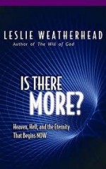 Is There More? - Leslie D. Weatherhead