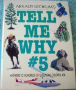 Tell Me Why #5: Answers to Hundreds of Questions Children Ask - Arkady Leokum