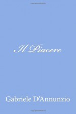 Il Piacere - Gabriele D'Annunzio