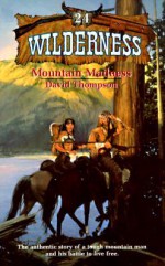 Mountain Madness - David Thompson