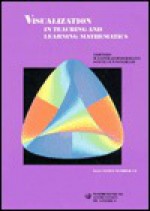 Visualization in Teaching and Learning Mathematics: A Project (M a a Notes) - Walter Zimmerman