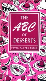 The ABC of Desserts (Peter Pauper Press Vintage Editions) - Peter Pauper Press, Ruth McCrea