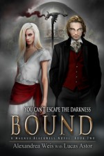 Bound (A Magnus Blackwell Novel #2) - Alexandrea Weis, Lucas Astor