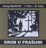 Grob u prašumi - Andrija Maurović, Franjo Fuis, Marcel Čukli