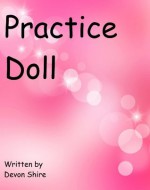 Practice Doll (Diaper Fetish Erotica) - Devon Shire