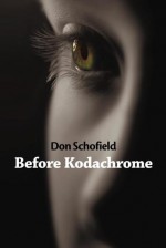 Before Kodachrome - Don Schofield