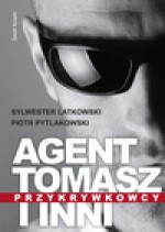 Agent Tomasz i inni. Przykrywkowcy - ebook - Piotr Pytlakowski, Sylwester Latkowski