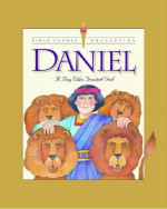 Daniel: A Boy Who Trusted God (Bible Heroes) - Marlee Alex