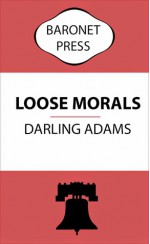 Loose Morals - Darling Adams