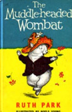 The Muddle Headed Wombat - Ruth Park, Noela Young