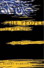 The People and the Word: Reading Native Nonfiction - Robert Warrior