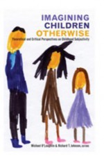 Imagining Children Otherwise: Theoretical and Critical Perspectives on Childhood Subjectivity - Michael O'Loughlin