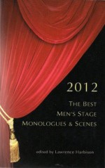 The Best Men's Stage Monologues and Scenes 2012 - Lawrence Harbison