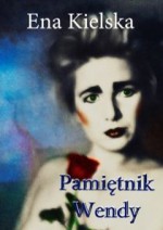 Pamiętnik Wendy - Ena Kielska