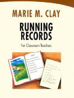 Running Records for Classroom Teachers - Marie M. Clay