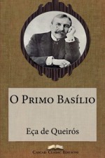 O Primo Basílio (Grandes Clássicos Luso-Brasileiros) (Volume 2) (Portuguese Edition) - Eça de Queirós