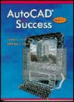 Auto Cad For Success - Stephen J. Ethier, Christine A. Ethier