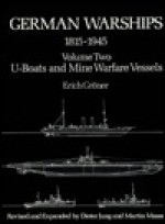 German Warships, 1815-1945: U-Boats and Mine Warfare Vessels - Erich Groener, Dieter Jung, Martin Maass