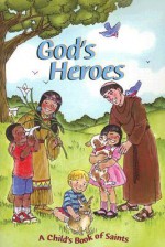 God's Heroes: A Child's Book of Saints - Jean Buell