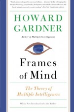 Frames of Mind: The Theory of Multiple Intelligences - Howard Gardner