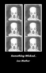 Something Wicked... - Lee Mather