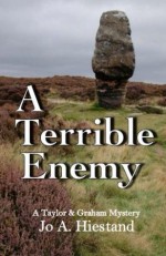 A Terrible Enemy (A Taylor & Graham Mystery) - Jo Hiestand