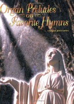 Organ Preludes on Favorite Hymns - Joyce Jones