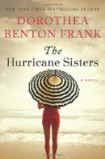 The Hurricane Sisters: A Novel - Dorothea Benton Frank