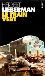 Le Train vert - Herbert Lieberman, Marie-France de Paloméra